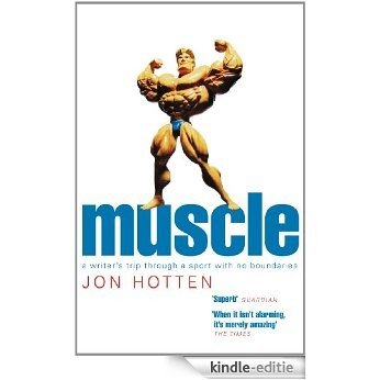 Muscle: A Writer's Trip Through a Sport with No Boundaries [Kindle-editie] beoordelingen