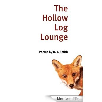The Hollow Log Lounge: Poems (Illinois Poetry Series) [Kindle-editie]