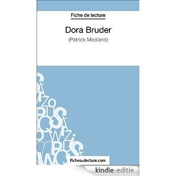 Dora Bruder de Patrick Modiano (Fiche de lecture): Analyse complète de l'oeuvre (French Edition) [Kindle-editie]