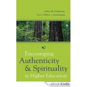 Encouraging Authenticity and Spirituality in Higher Education [eBook Kindle]