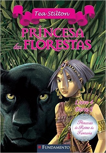 Princesas do Reino da Fantasia. Princesa das Florestas - Volume 7