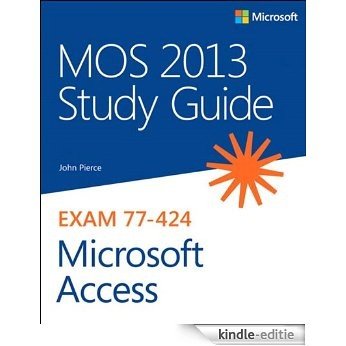 MOS 2013 Study Guide for Microsoft Access (MOS Study Guide) [Kindle-editie]
