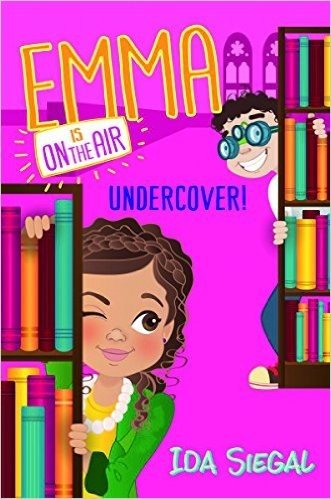 Undercover! (Emma Is on the Air #4)