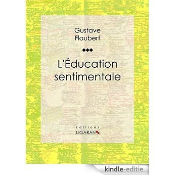 L'Education sentimentale (French Edition) [Kindle-editie]