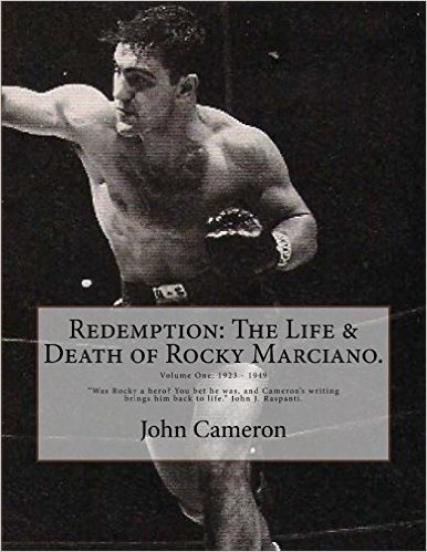 Redemption: The Life & Death of Rocky Marciano.: Volume 1