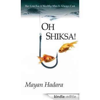 Oh Shiksa! Her Line For A Wealthy Man Is Always Cast (English Edition) [Kindle-editie]