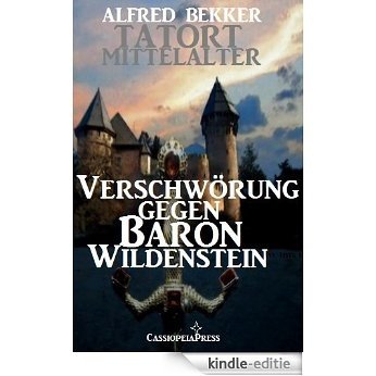 Verschwörung gegen Baron Wildenstein (Tatort Mittelalter) (German Edition) [Kindle-editie] beoordelingen