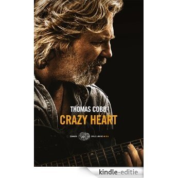 Crazy Heart (Einaudi. Stile libero big) (Italian Edition) [Kindle-editie]