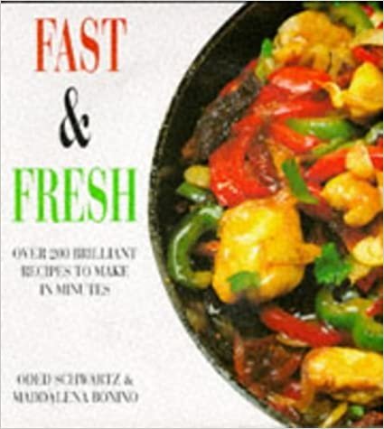 Fast and Fresh Cooking: Over 200 Brilliant Recipes to Make in Under 30 Minutes