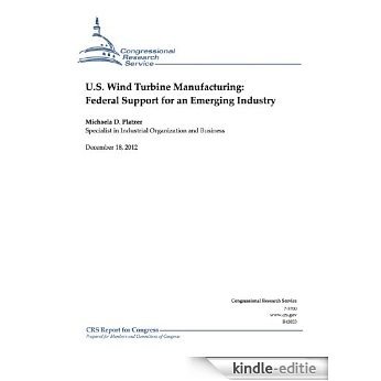 U.S. Wind Turbine Manufacturing: Federal Support for an Emerging Industry (English Edition) [Kindle-editie] beoordelingen