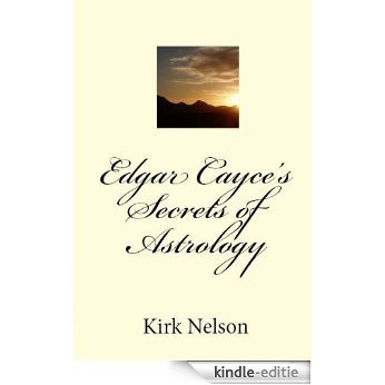Edgar Cayce's Secrets of Astrology (English Edition) [Kindle-editie]