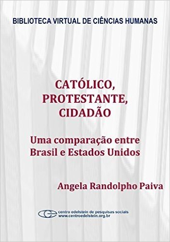 Católico, protestante, cidadão: uma comparação entre Brasil e Estados Unidos
