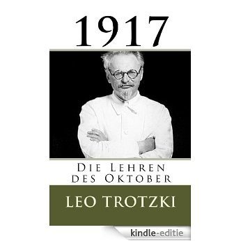 1917 - Die Lehren des Oktober (German Edition) [Kindle-editie]