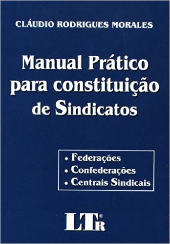 Manual Prático Para Constituição de Sindicatos