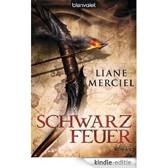 Schwarzfeuer: Roman (German Edition) [Kindle-editie]