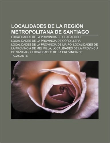 Localidades de La Region Metropolitana de Santiago: Localidades de La Provincia de Chacabuco, Localidades de La Provincia de Cordillera