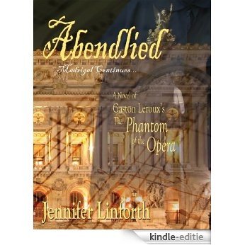 Abendlied: A Novel of Gaston Leroux's The Phantom of the Opera (English Edition) [Kindle-editie] beoordelingen