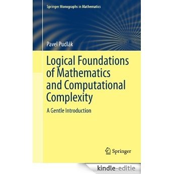 Logical Foundations of Mathematics and Computational Complexity: A Gentle Introduction (Springer Monographs in Mathematics) [Kindle-editie] beoordelingen