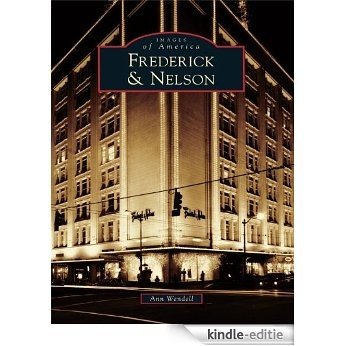 Frederick & Nelson (Images of America) (English Edition) [Kindle-editie]