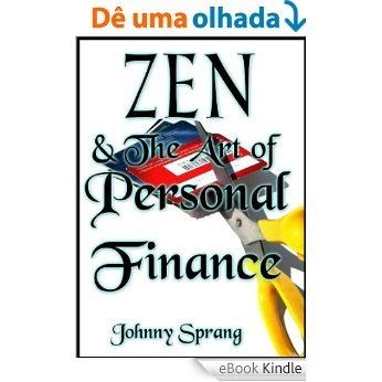 Zen and The Art of Personal Finance (English Edition) [eBook Kindle]