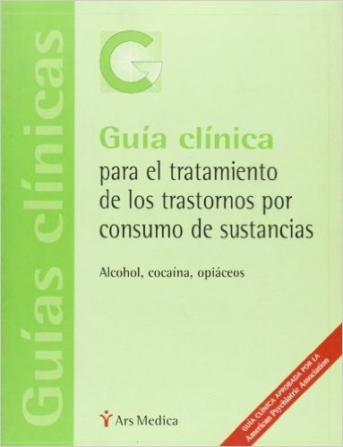 Guia Clinica Para El Tratamiento de Los Transtornos Por Consumo de Sustancias