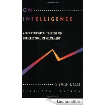 On Intelligence . . . More or Less: Bio-ecological Treatise on Intellectual Development [Kindle-editie]