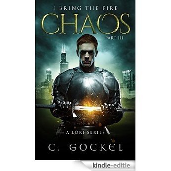 Chaos: I Bring the Fire Part III (A Loki Story) (English Edition) [Kindle-editie]