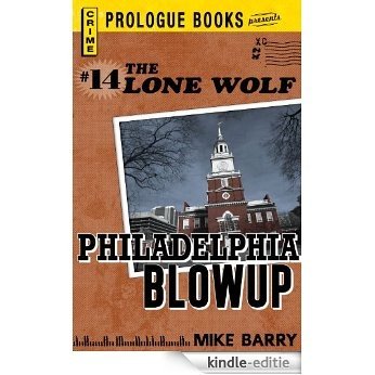 Lone Wolf # 14: Philadelphia Blowup (Prologue Crime) [Kindle-editie]