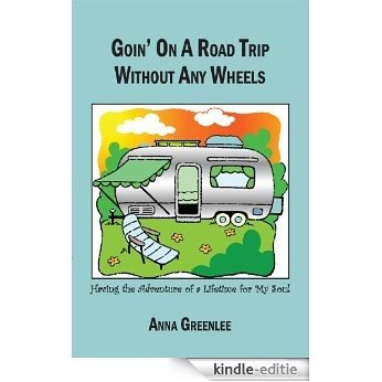 Goin' on a Road Trip without Any Wheels (English Edition) [Kindle-editie] beoordelingen