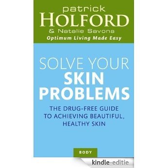 Solve Your Skin Problems (Optimum Nutrition Handbook) (English Edition) [Kindle-editie]
