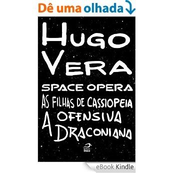 Space Opera - As Filhas de Cassiopeia: a Ofensiva Draconiana [eBook Kindle]