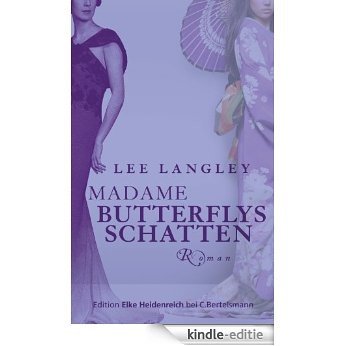 Madame Butterflys Schatten: Roman (German Edition) [Kindle-editie]