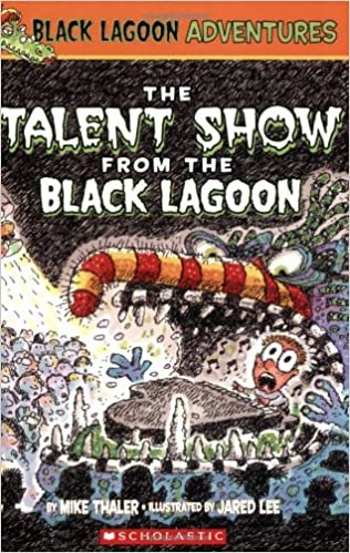 The Talent Show from the Black Lagoon (Black Lagoon Adventures)