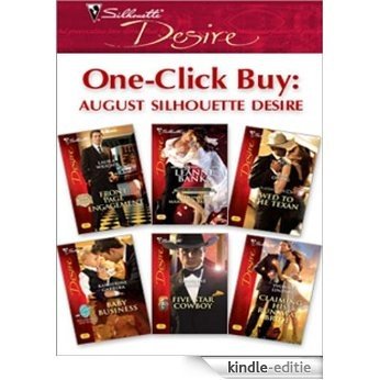 One-Click Buy: August Silhouette Desire: Front Page Engagement\Billionaire's Marriage Bargain\Wed to the Texan\Baby Business\Five-Star Cowboy\Claiming His Runaway Bride [Kindle-editie]