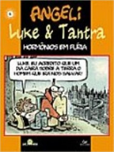 Luke e Tantra. Hormônios em Fúria