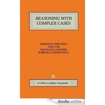 Reasoning with Complex Cases (The Springer International Series in Engineering and Computer Science) [Kindle-editie]