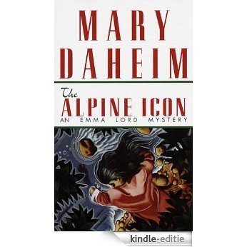 Alpine Icon: An Emma Lord Mystery [Kindle-editie]