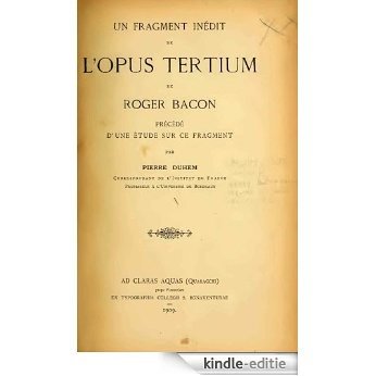 Un fragment inédit de l'Opus tertium de Roger Bacon - 1909  (French Edition) [Kindle-editie]