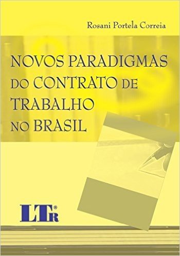 Novos Paradigmas do Contrato de Trabalho no Brasil