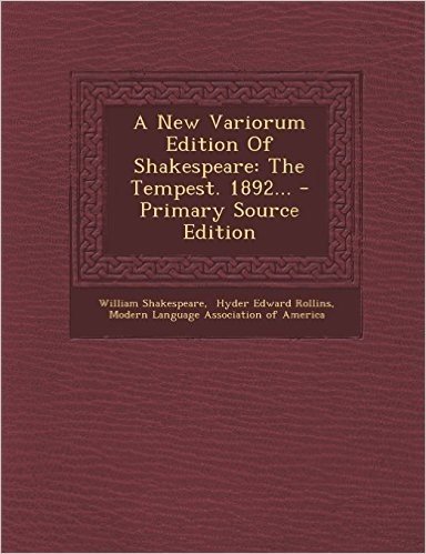 A New Variorum Edition of Shakespeare: The Tempest. 1892... - Primary Source Edition