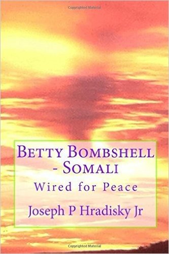 Betty Bombshell - Somali: Wired for Peace