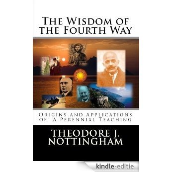 The Wisdom of the Fourth Way: Origins and Applications of A Perennial Teaching (English Edition) [Kindle-editie] beoordelingen