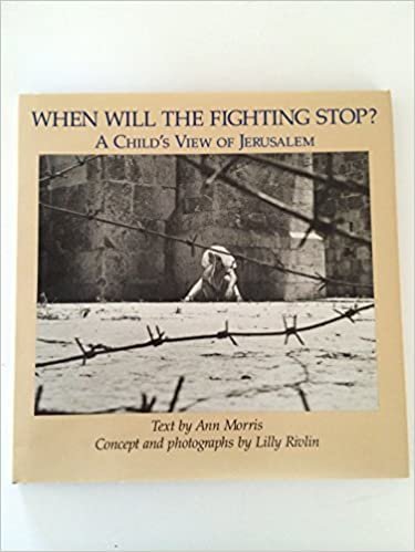 When Will the Fighting Stop?: A Child's View of Jerusalem