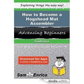 How to Become a Hogshead Mat Assembler (English Edition) [Kindle-editie] beoordelingen
