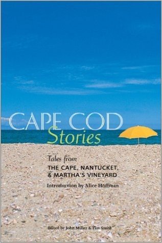 Cape Cod Stories: Tales from the Cape, Nantucket & Marthacs Vineyard