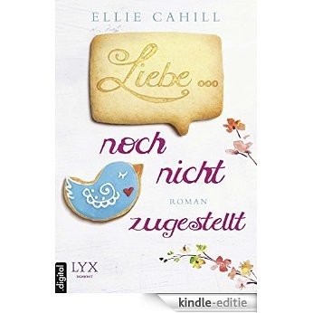Liebe ... noch nicht zugestellt (German Edition) [Kindle-editie]