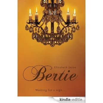 Bertie: Waiting for a sign... (English Edition) [Kindle-editie]