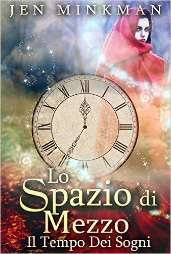 Lo Spazio Di Mezzo: Il Tempo Dei Sogni (Italian Edition)