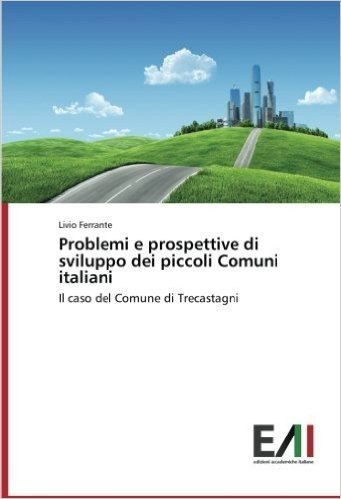 Problemi E Prospettive Di Sviluppo Dei Piccoli Comuni Italiani