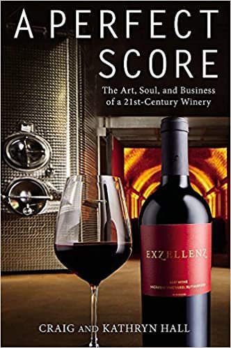 A Perfect Score: The Art, Soul and Business of a 21st Century Winery